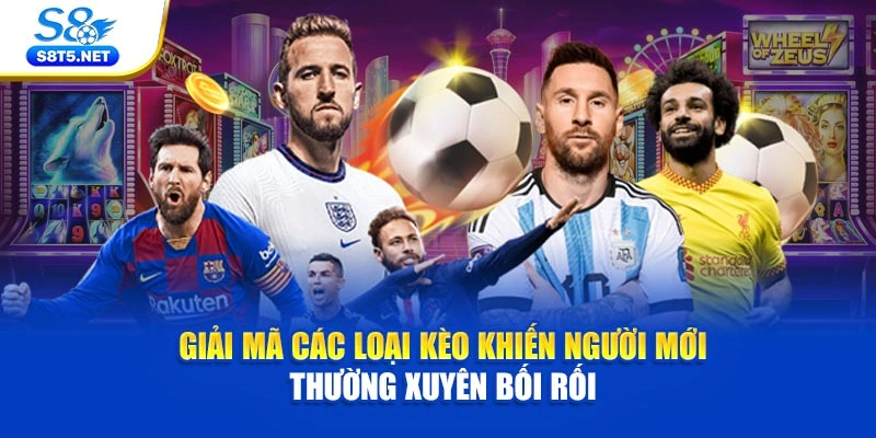 Giải mã các loại kèo khiến người mới thường xuyên bối rối